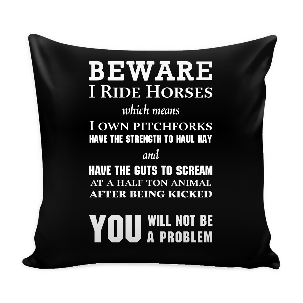 Beware I Ride Horses Pillow Covers