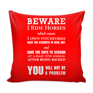 Beware I Ride Horses Pillow Covers