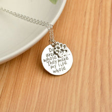 Dogs  Make My Life Whole Pendant Necklace